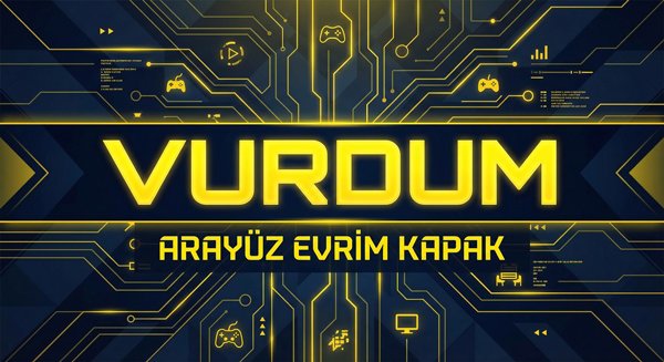Vurdum Platform Kullanıcı Arayüzü Tasarım Evrimi ve UX Geliştirme Süreci
